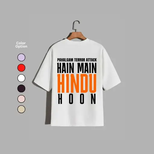 Pahalgam Terror Attack Hain Main Hindu Hoon Printed Oversize Cotton T-shirt
